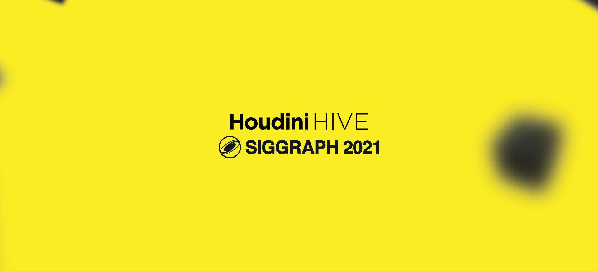 Houdini Hive Siggraph 2021